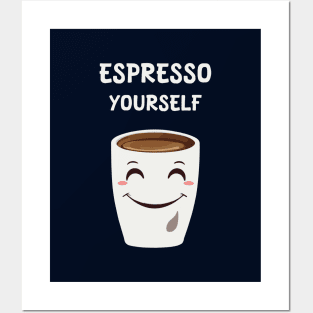 Express yourself with espresso Posters and Art